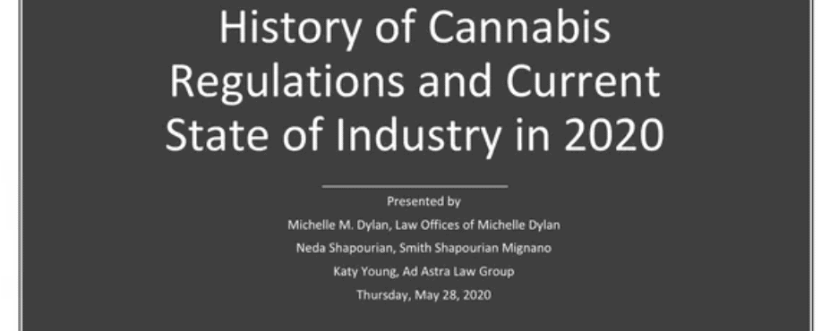 [5/28/20 Zoom Meeting] History of Cannabis Regulations and Current State of the Industry in 2020
